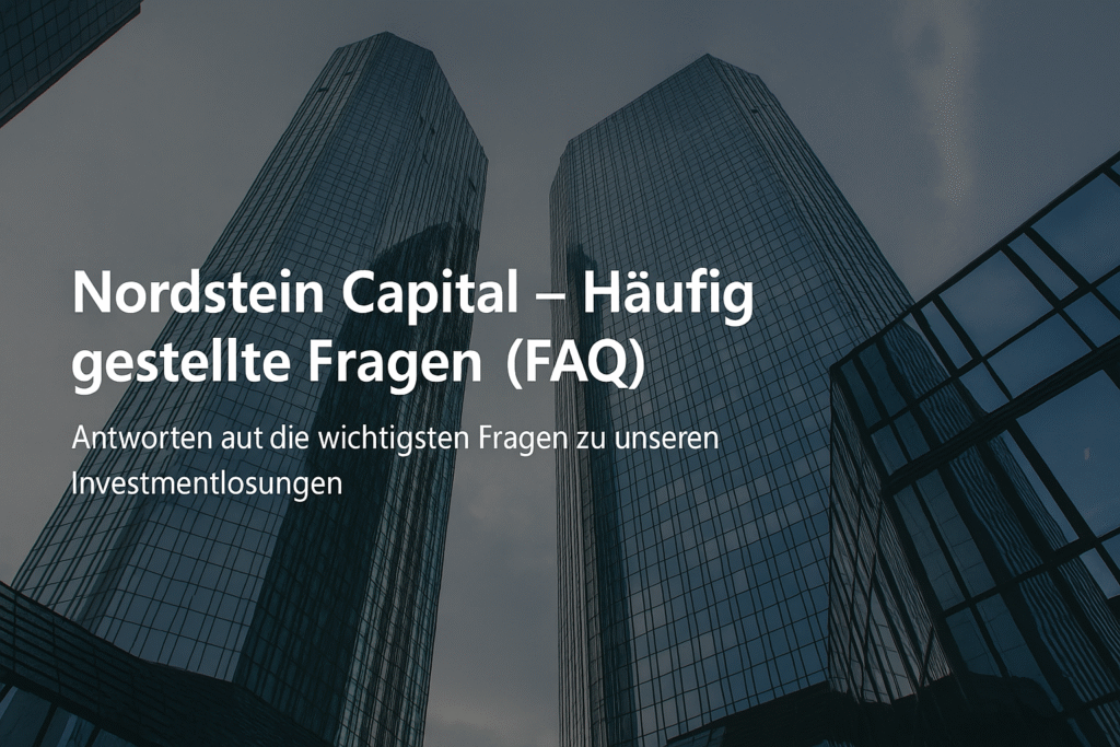 Nordstein Capital FAQ Seite – Häufig gestellte Fragen zu Private Equity, ESG und Multi-Asset Investments in Hamburg